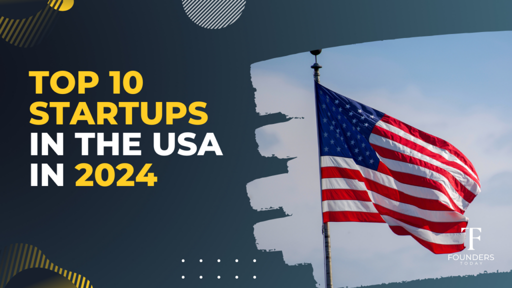 Top 10 Startups in the USA in 2024: Innovation Driving the Future